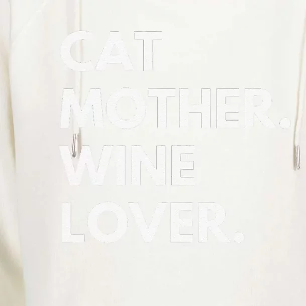 Cat Mother Wine Lover Funny Cat Owner Womens Funnel Neck Pullover Hood