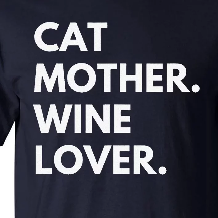 Cat Mother Wine Lover Funny Cat Owner Tall T-Shirt