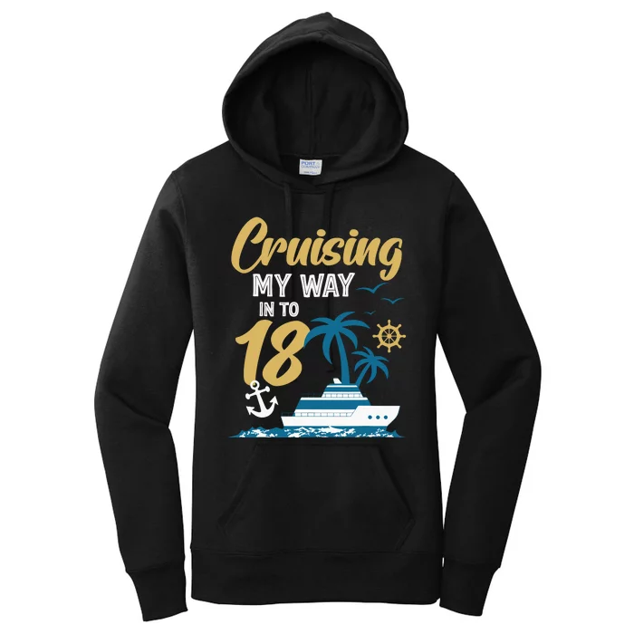 Cruising My Way Into 18th Birthday Cruise 18 Years Old Women's Pullover Hoodie