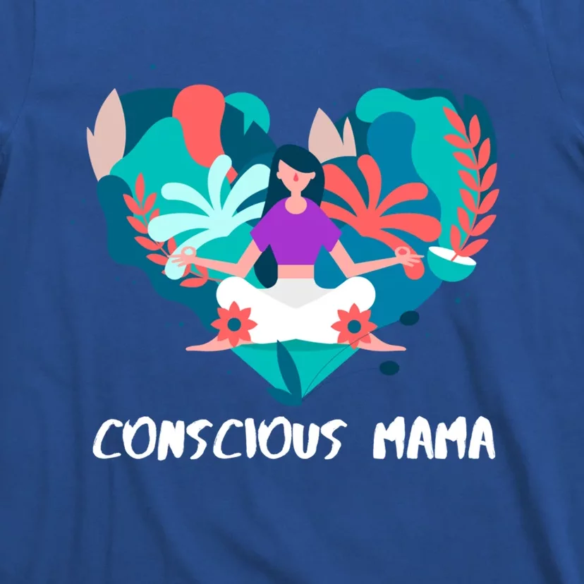 Conscious Mama Yoga Mom Cute Gift T-Shirt