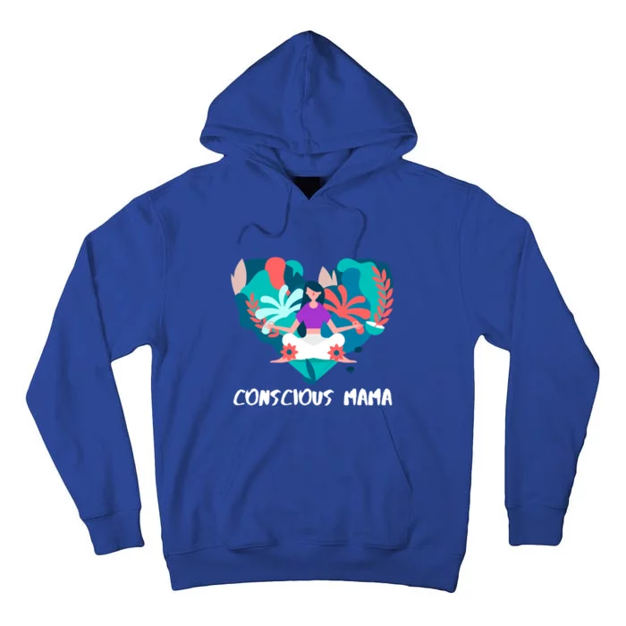 Conscious Mama Yoga Mom Cute Gift Tall Hoodie