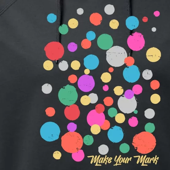 Cute Make You Mark International Dot Day Performance Fleece Hoodie