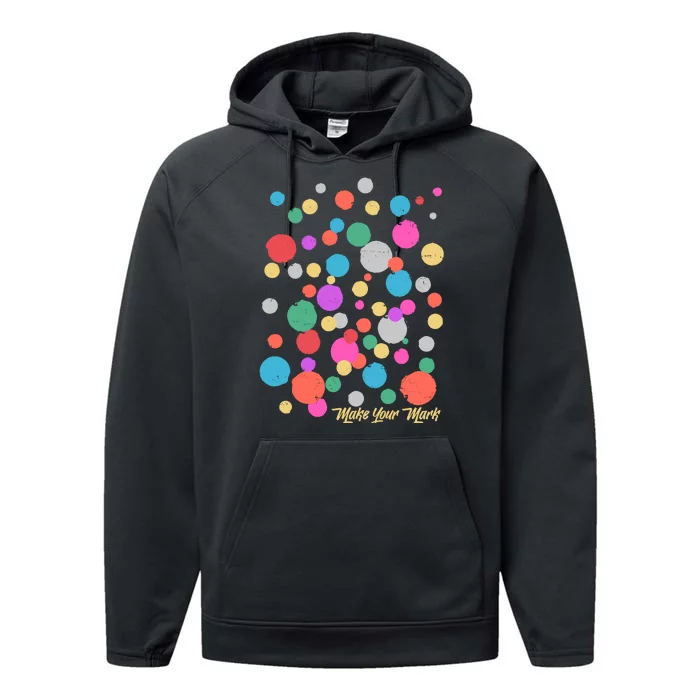 Cute Make You Mark International Dot Day Performance Fleece Hoodie