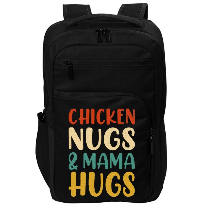 Chicken Nugs and Mama Hugs Nuggets Foodies Lovers Impact Tech Backpack