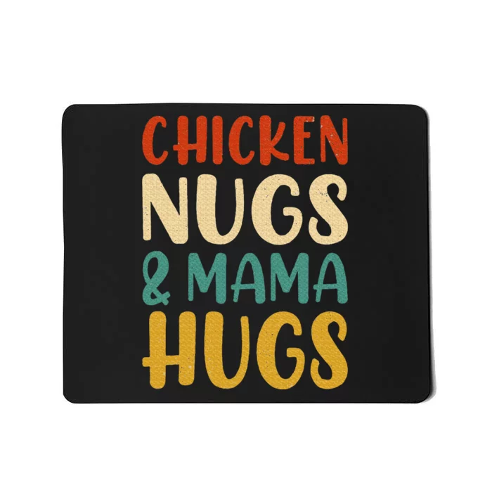 Chicken Nugs and Mama Hugs Nuggets Foodies Lovers Mousepad