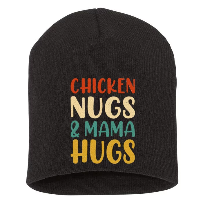 Chicken Nugs and Mama Hugs Nuggets Foodies Lovers Short Acrylic Beanie