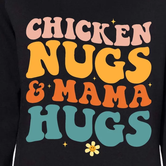 Chicken Nugs and Mama Hugs Nuggets Foodies Lovers Womens California Wash Sweatshirt