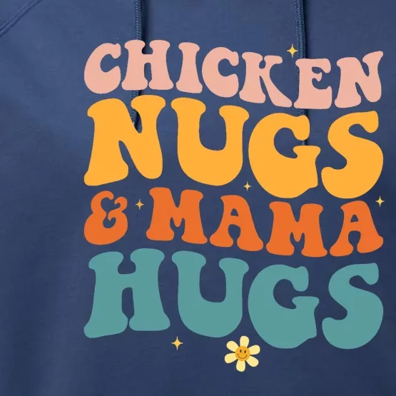 Chicken Nugs and Mama Hugs Nuggets Foodies Lovers Performance Fleece Hoodie