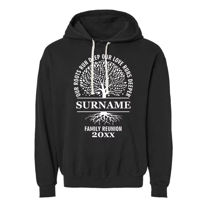 Custom Name And Year Family Reunion Our Roots Run Deep Our Love Runs Deeper Garment-Dyed Fleece Hoodie