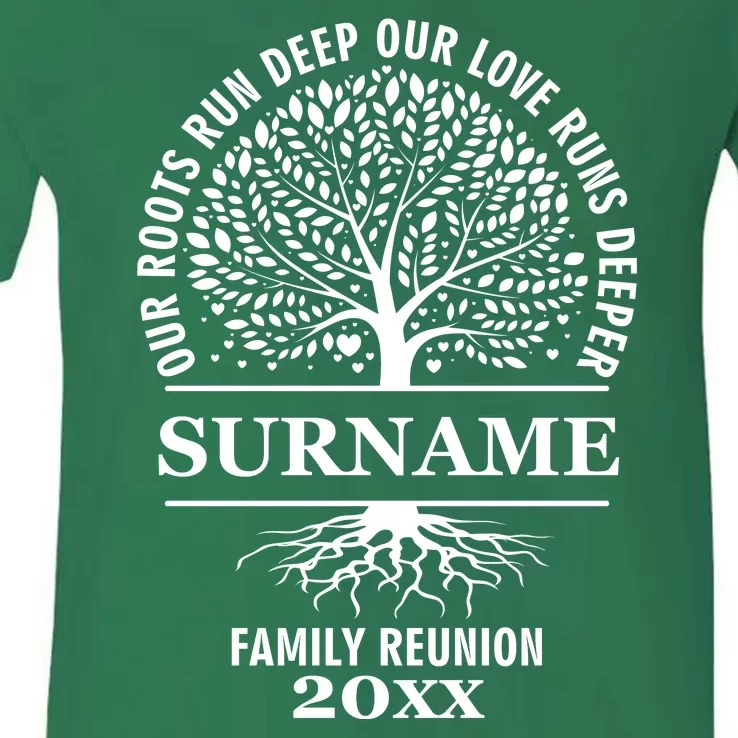 Custom Name And Year Family Reunion Our Roots Run Deep Our Love Runs Deeper V-Neck T-Shirt