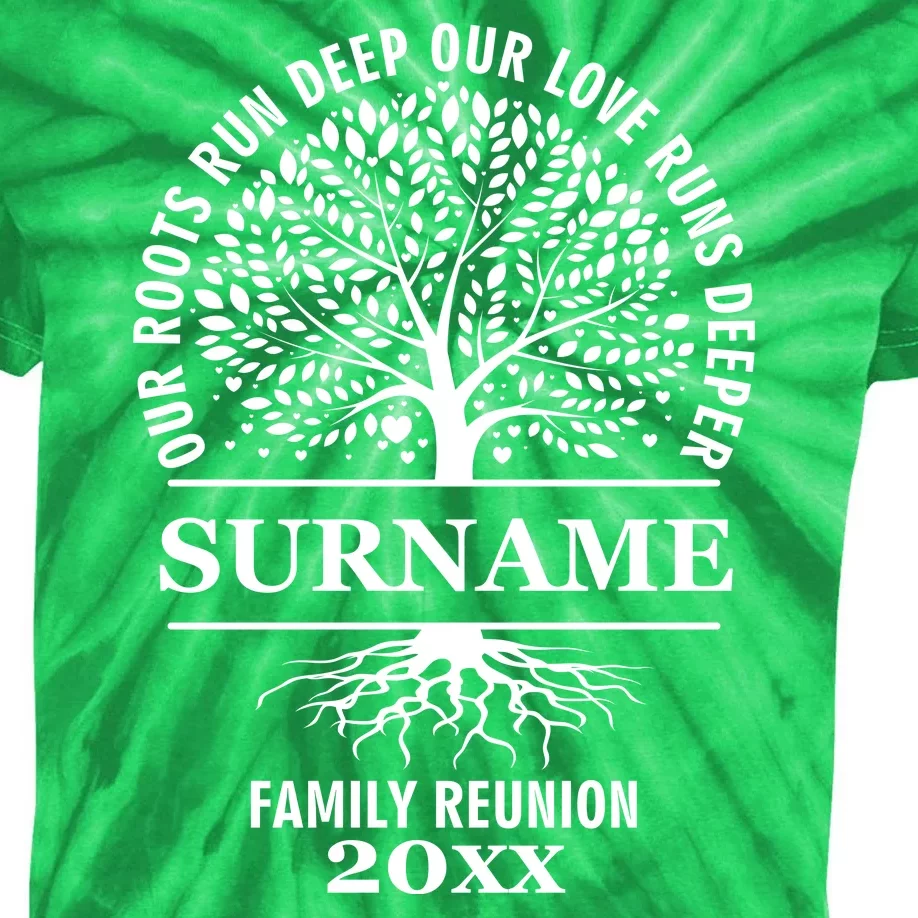 Custom Name And Year Family Reunion Our Roots Run Deep Our Love Runs Deeper Kids Tie-Dye T-Shirt