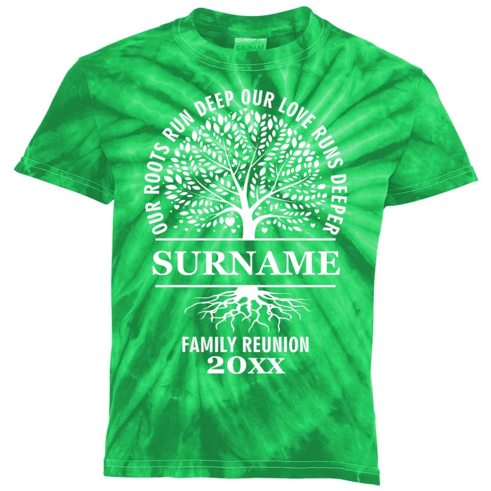 Custom Name And Year Family Reunion Our Roots Run Deep Our Love Runs Deeper Kids Tie-Dye T-Shirt