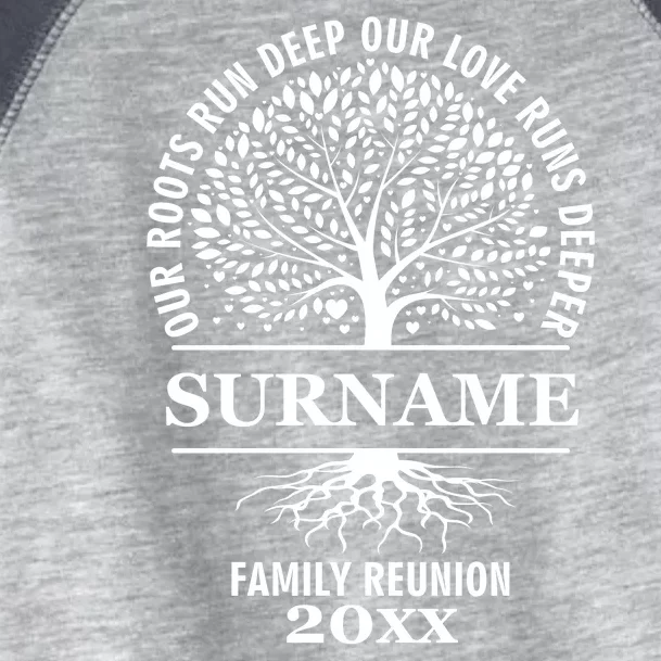 Custom Name And Year Family Reunion Our Roots Run Deep Our Love Runs Deeper Toddler Fine Jersey T-Shirt