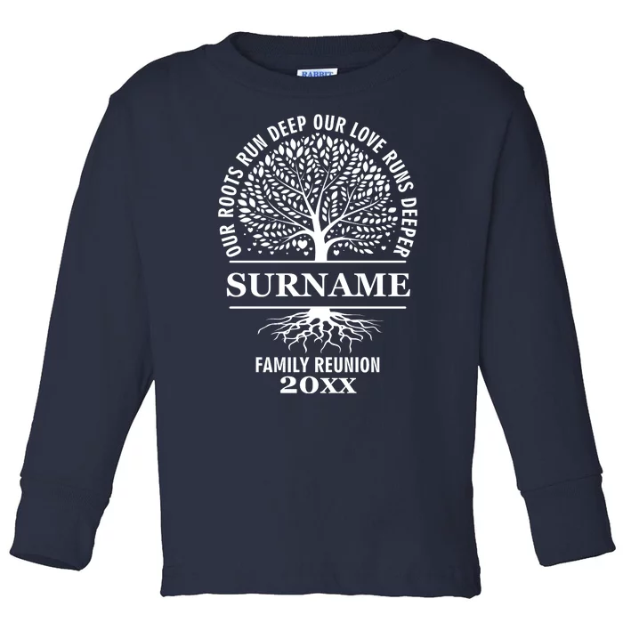 Custom Name And Year Family Reunion Our Roots Run Deep Our Love Runs Deeper Toddler Long Sleeve Shirt