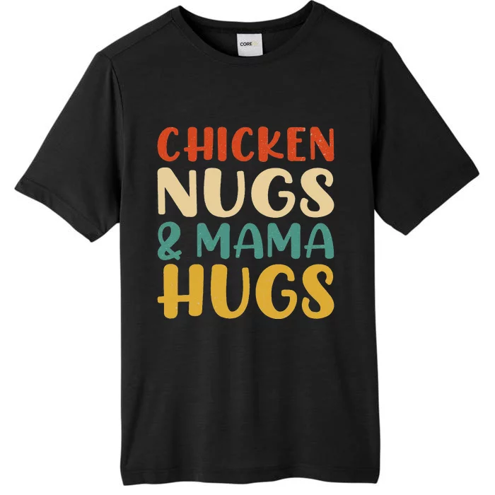 Chicken Nugs and Mama Hugs Nuggets Foodies Lovers ChromaSoft Performance T-Shirt