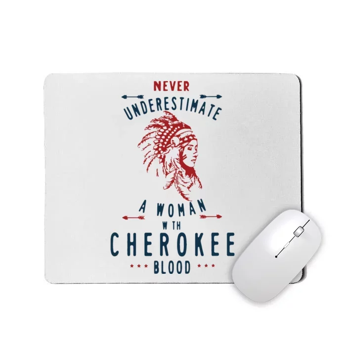 Cherokee Native American Indian Woman Never Underestimate Mousepad