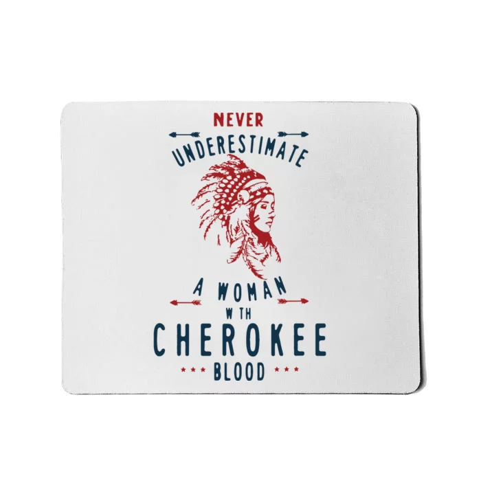 Cherokee Native American Indian Woman Never Underestimate Mousepad