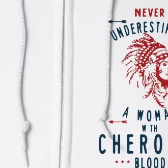 Cherokee Native American Indian Woman Never Underestimate Full Zip Hoodie