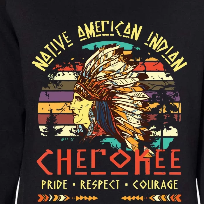 Cherokee Native American Indian Pride Indigenous Tribe Womens California Wash Sweatshirt