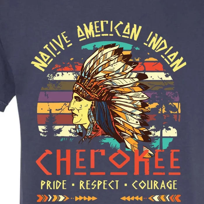 Cherokee Native American Indian Pride Indigenous Tribe Garment-Dyed Heavyweight T-Shirt