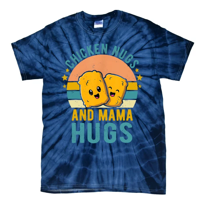 Chicken Nugs And Mama Hugs For Nugget Lover Funny Vintage Tie-Dye T-Shirt