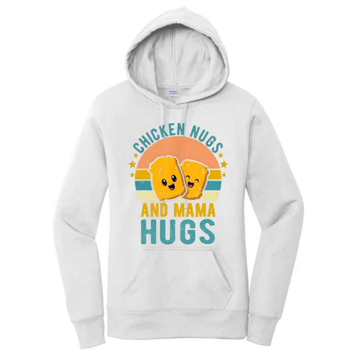 Chicken Nugs And Mama Hugs For Nugget Lover Funny Vintage Women's Pullover Hoodie