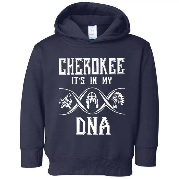 Cherokee Native American Its Is In My DNA Toddler Hoodie