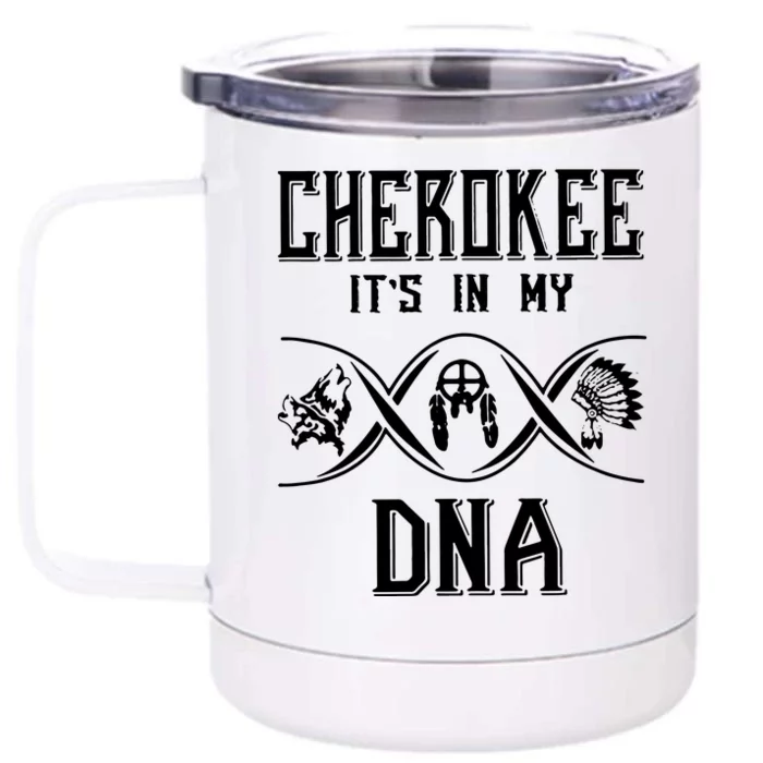 Cherokee Native American Its Is In My DNA Front & Back 12oz Stainless Steel Tumbler Cup