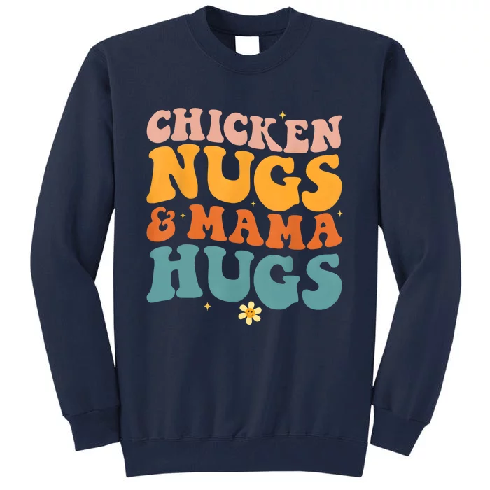 Chicken Nugs And Mama Hugs Nuggets Foodies Lovers Tall Sweatshirt