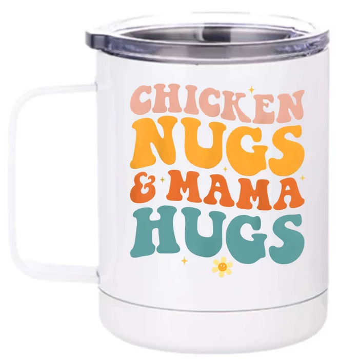 Chicken Nugs And Mama Hugs Nuggets Foodies Lovers Front & Back 12oz Stainless Steel Tumbler Cup