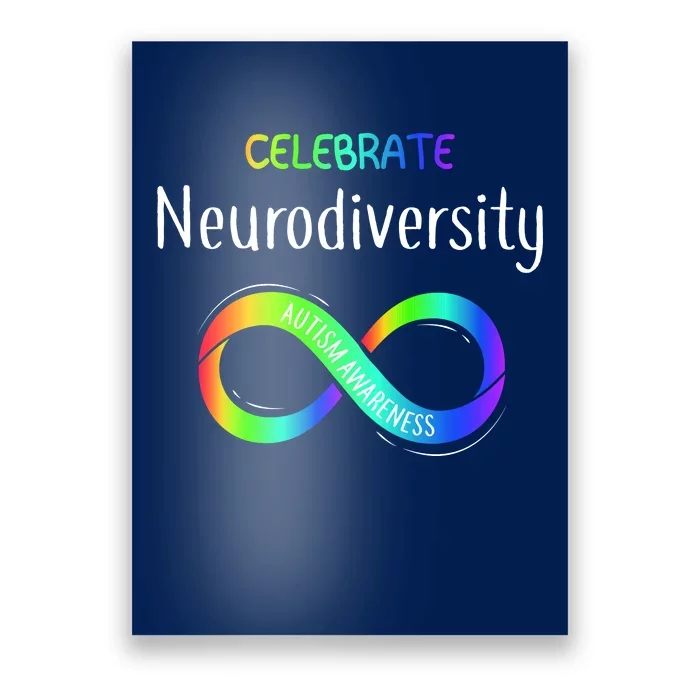 Celebrate Neurodiversity Autism Awareness Month Infinity Poster