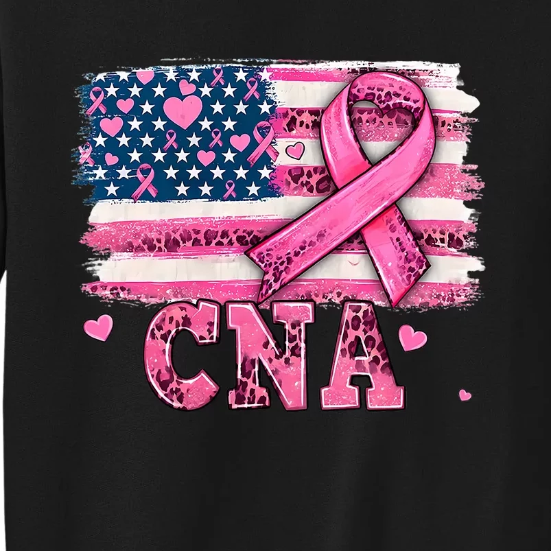 Cna Nurse American Flag P.I.N.K Ribbon Breast Cancer Awareness Tall Sweatshirt