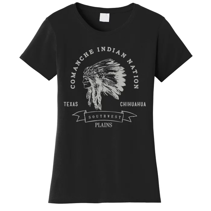 Comanche Native American Indian Pride Chief Respect Women's T-Shirt