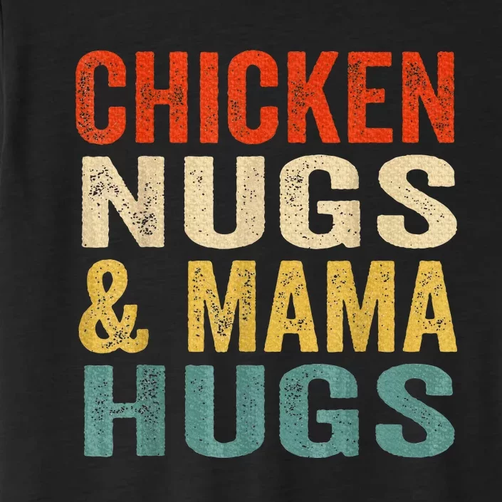 Chicken Nugs And Mama Hugs Nuggets Foodies Lovers ChromaSoft Performance T-Shirt