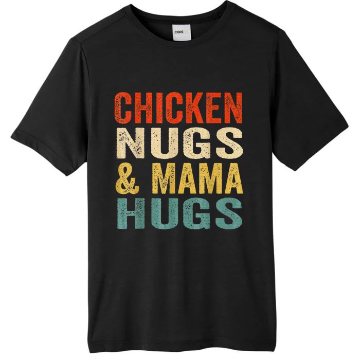 Chicken Nugs And Mama Hugs Nuggets Foodies Lovers ChromaSoft Performance T-Shirt