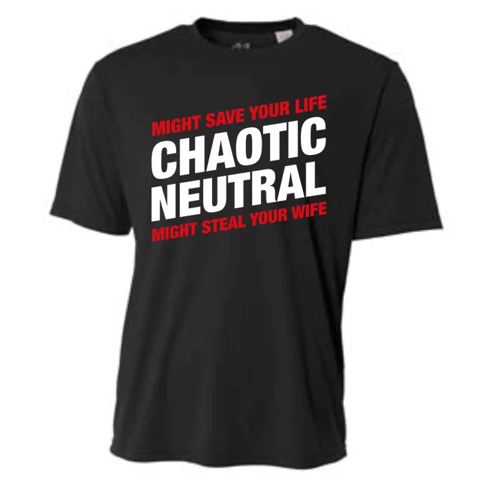 Chaotic Neutral Alignment Meme Might Save Your Life Might Steal Your Wife Cooling Performance Crew T-Shirt