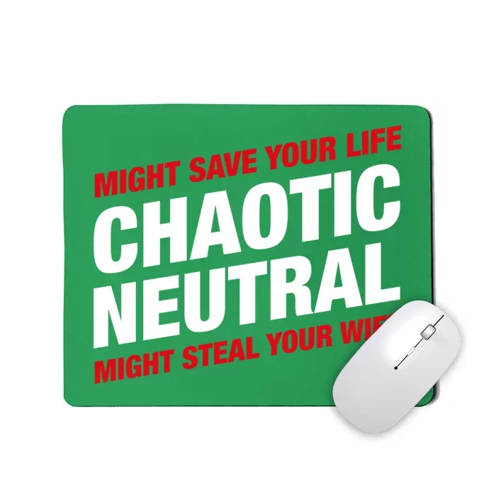 Chaotic Neutral Alignment Meme Might Save Your Life Might Steal Your Wife Mousepad