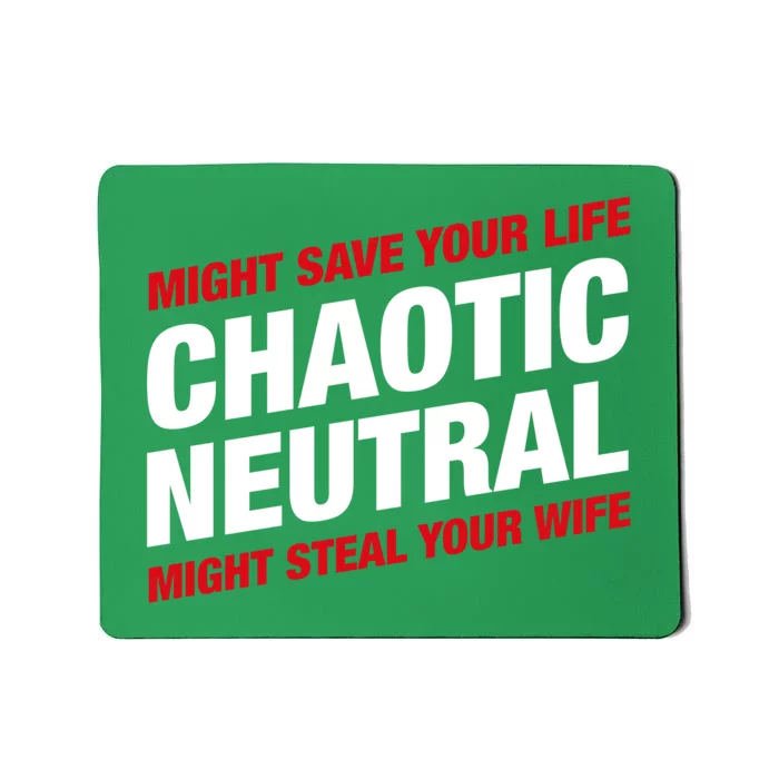 Chaotic Neutral Alignment Meme Might Save Your Life Might Steal Your Wife Mousepad