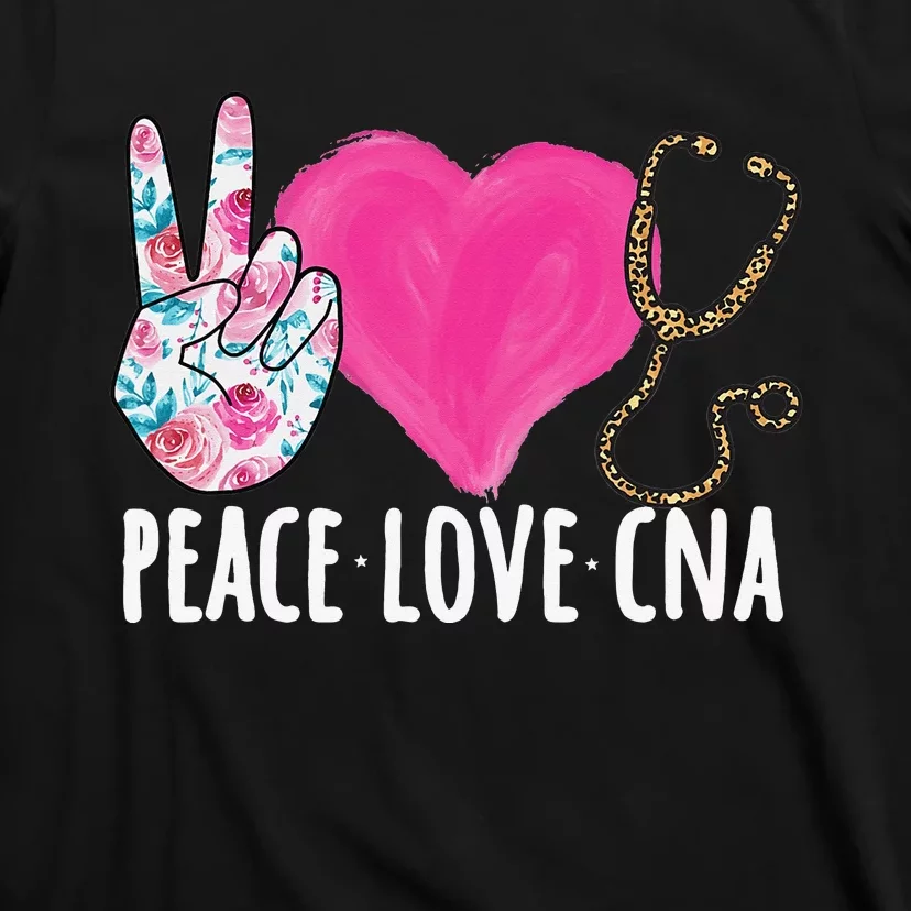 Certified Nursing Assistant Peace Love CNA Nurse T-Shirt