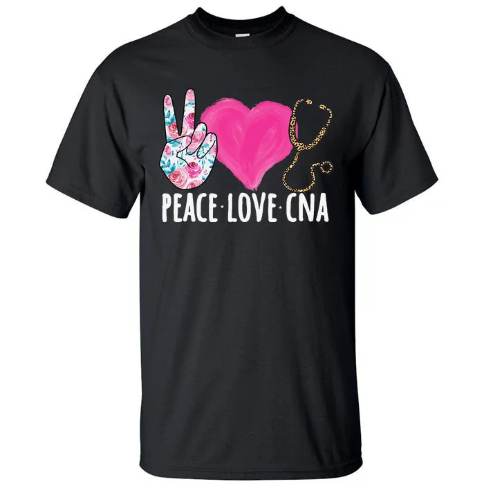 Certified Nursing Assistant Peace Love CNA Nurse Tall T-Shirt