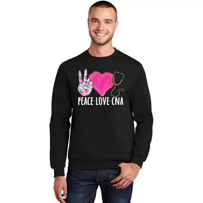 Certified Nursing Assistant Peace Love CNA Nurse Tall Sweatshirt