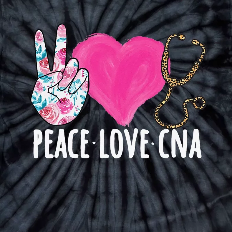 Certified Nursing Assistant Peace Love CNA Nurse Tie-Dye T-Shirt