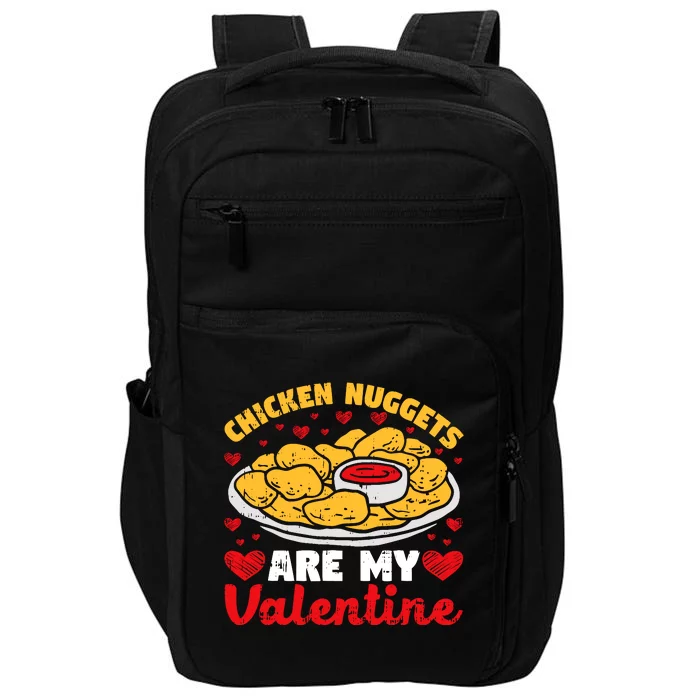 Chicken Nuggets Are My Valentine Funny Nugget Food Lover Impact Tech Backpack