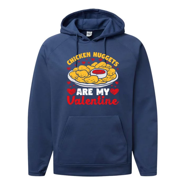 Chicken Nuggets Are My Valentine Funny Nugget Food Lover Performance Fleece Hoodie