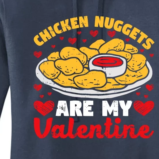 Chicken Nuggets Are My Valentine Funny Nugget Food Lover Women's Pullover Hoodie