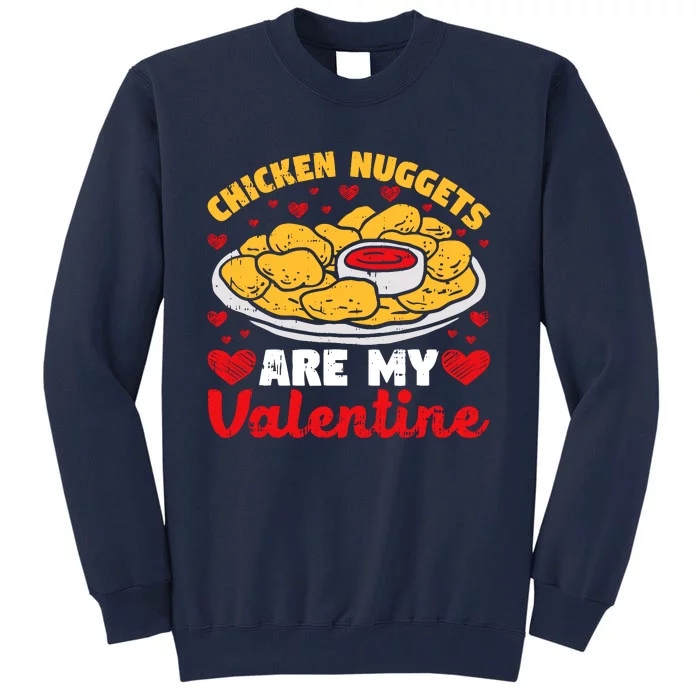 Chicken Nuggets Are My Valentine Funny Nugget Food Lover Tall Sweatshirt