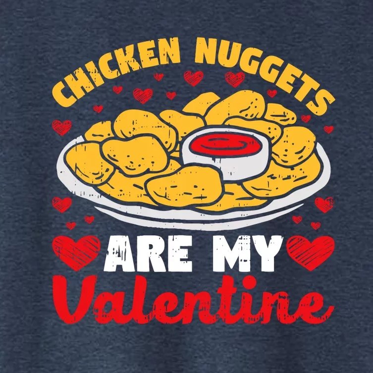 Chicken Nuggets Are My Valentine Funny Nugget Food Lover Women's Crop Top Tee