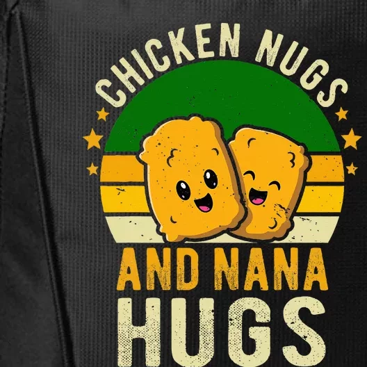 Chicken Nugs And Nana Hugs For Chicken Nugget Lover City Backpack