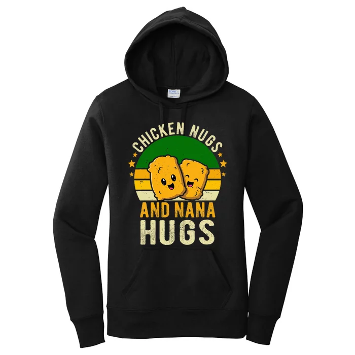 Chicken Nugs And Nana Hugs For Chicken Nugget Lover Women's Pullover Hoodie