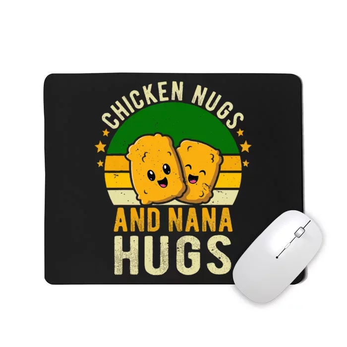 Chicken Nugs And Nana Hugs For Chicken Nugget Lover Mousepad